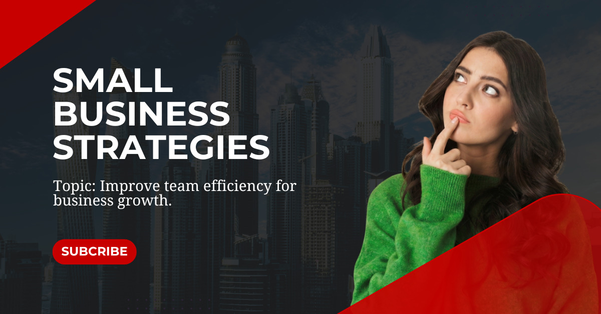 how some small business has improved their team efficiency by 50%